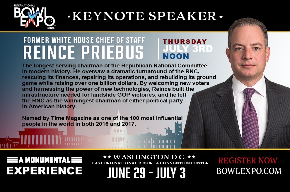 🎳 Join Us at Bowl Expo 2025! 🎳
Don’t miss the Keynote &amp; Lunch on Thursday, July 3rd, from Noon – 1:30 PM, featuring a special keynote address by Reince Priebus—former White House Chief of Staff and political strategist. Register now at bowlexpo.com #bowlexpo25