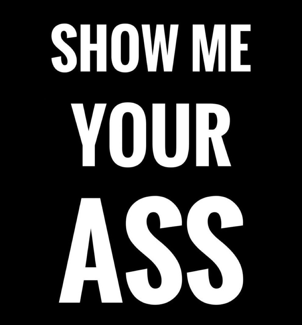 Turn around let’s see that ass