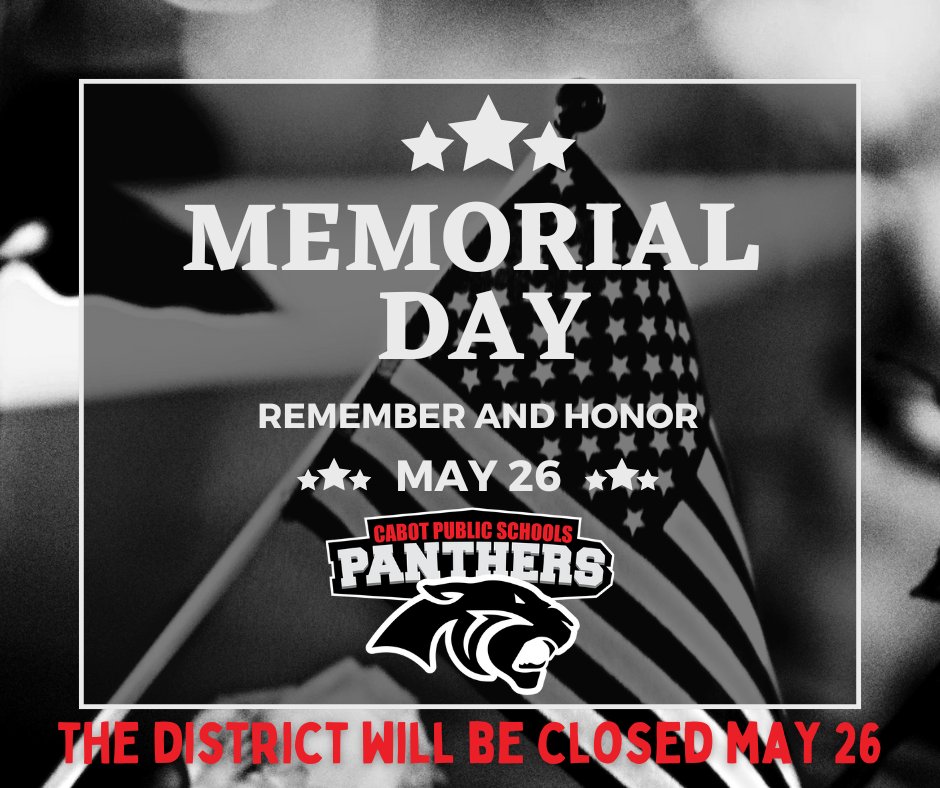 CPS Reminder: The district will be closed Monday, May 26th, in observance of the Memorial Day holiday. The last day of school is Friday, May 30th.