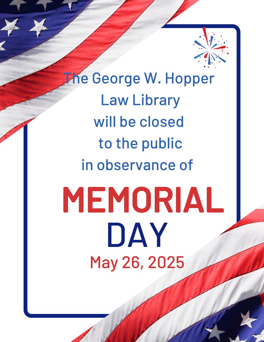 The George W. Hopper Law Library will be closed Monday, May 26 in observance of Memorial Day.