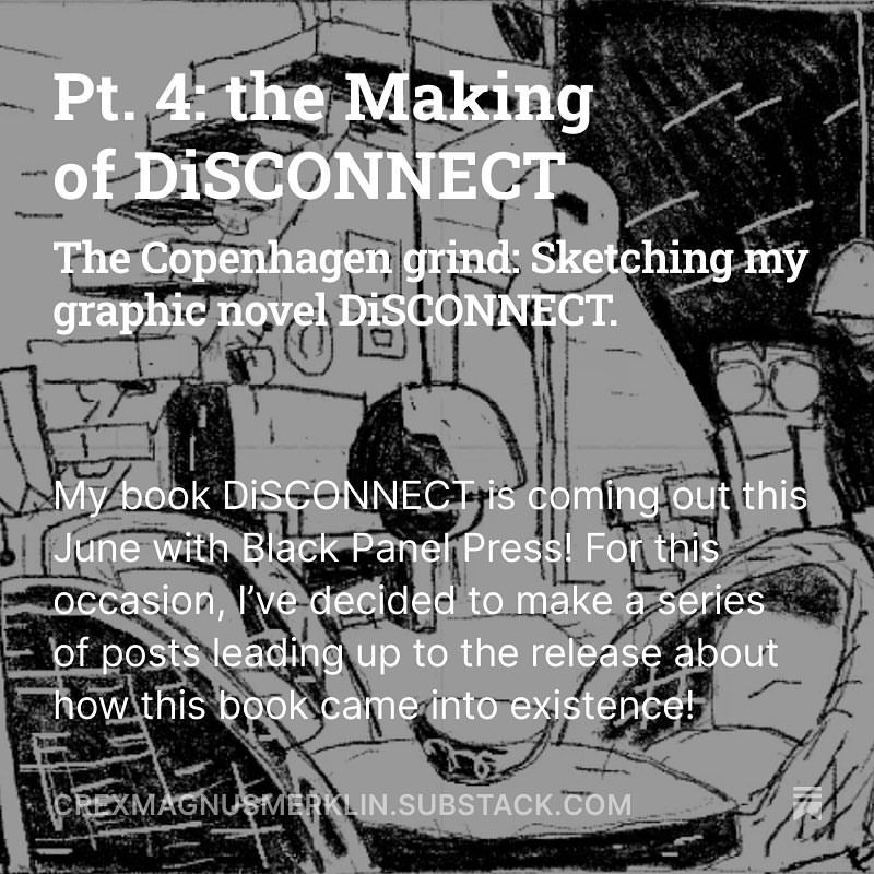Repost from @magnusmerklin
"My book DISCONNECT is coming out this June! For this occasion, I've decided to make a series of posts leading up to the release - about how this book came into existence."

Read 'The making of DISCONNECT' on the CREXMAGNUSMERKLIN Substack!