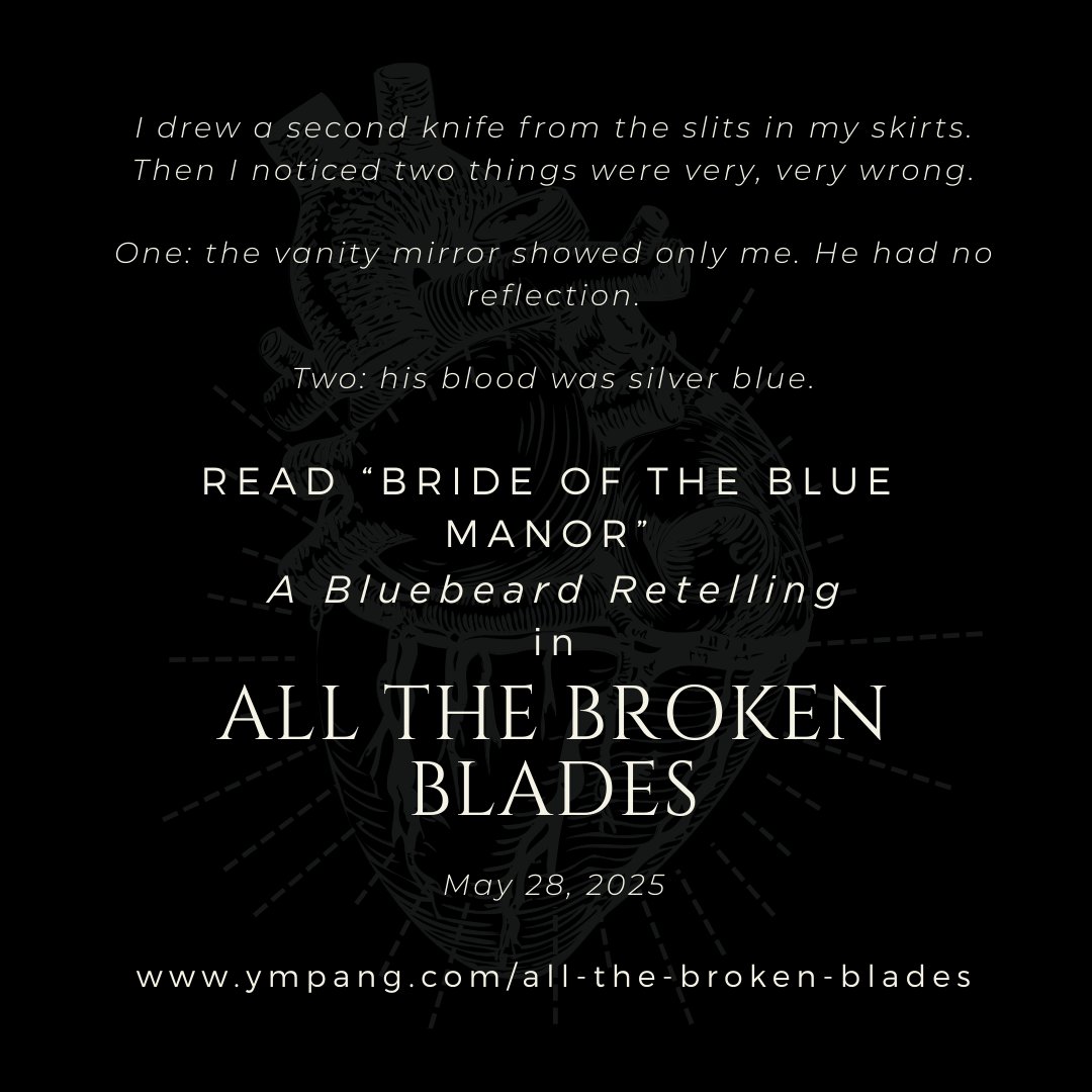 YMPangWriter's tweet image. 5 days until release! For today's story in ALL THE BROKEN BLADES, we have "Bride of the Blue Manor," a retelling of Bluebeard.

#AlltheBrokenBlades #fairytales #bluebeard #darkfantasy #fantasybooks #fantasyromance