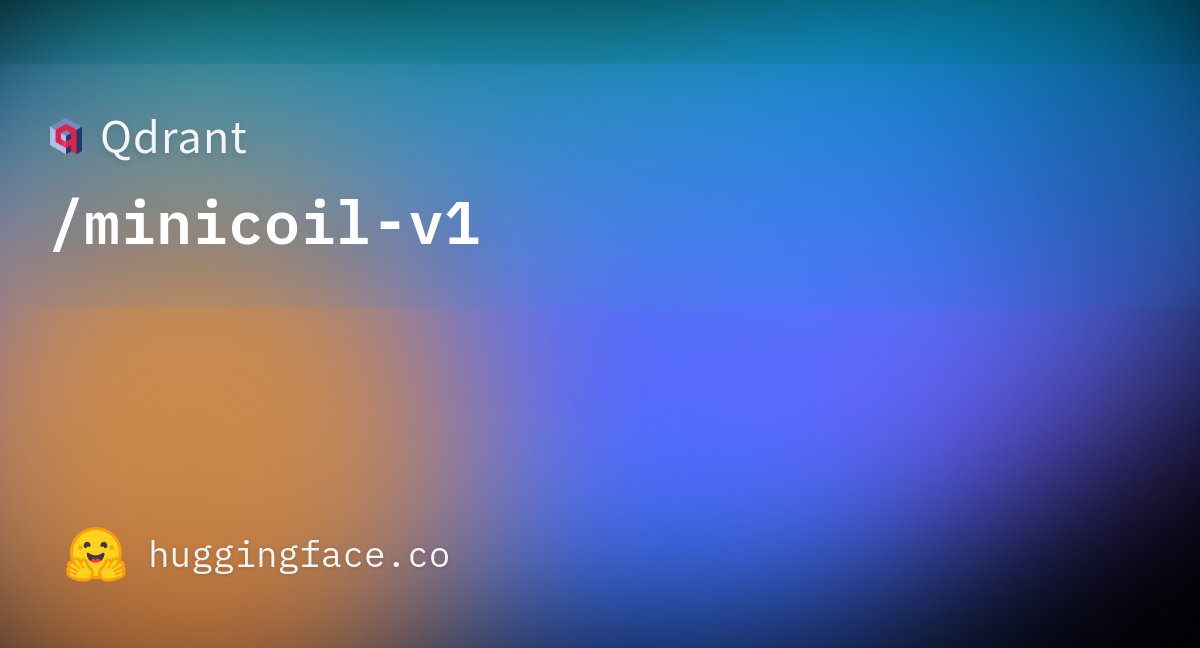 qdrant_engine's tweet photo. Have you tried miniCOIL v1 on @huggingface yet? 🤗 

Word-level, contextualized 4D sparse embeddings with automatic BM25 fallback.

👉 Try it out: https://t.co/MGosJPLX7v