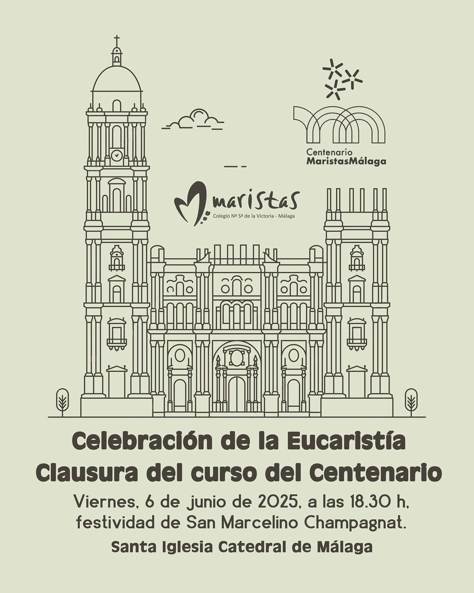 Celebración de la Eucaristía
📷 Clausura del curso del Centenario
📷 Viernes, 6 de junio de 2025, a las 18.30 h. festividad de San Marcelino Champagnat.
📷Santa Iglesia Catedral de Málaga

#CentenarioMaristasMálaga
#MaristasEsIglesia
#masqueaulas