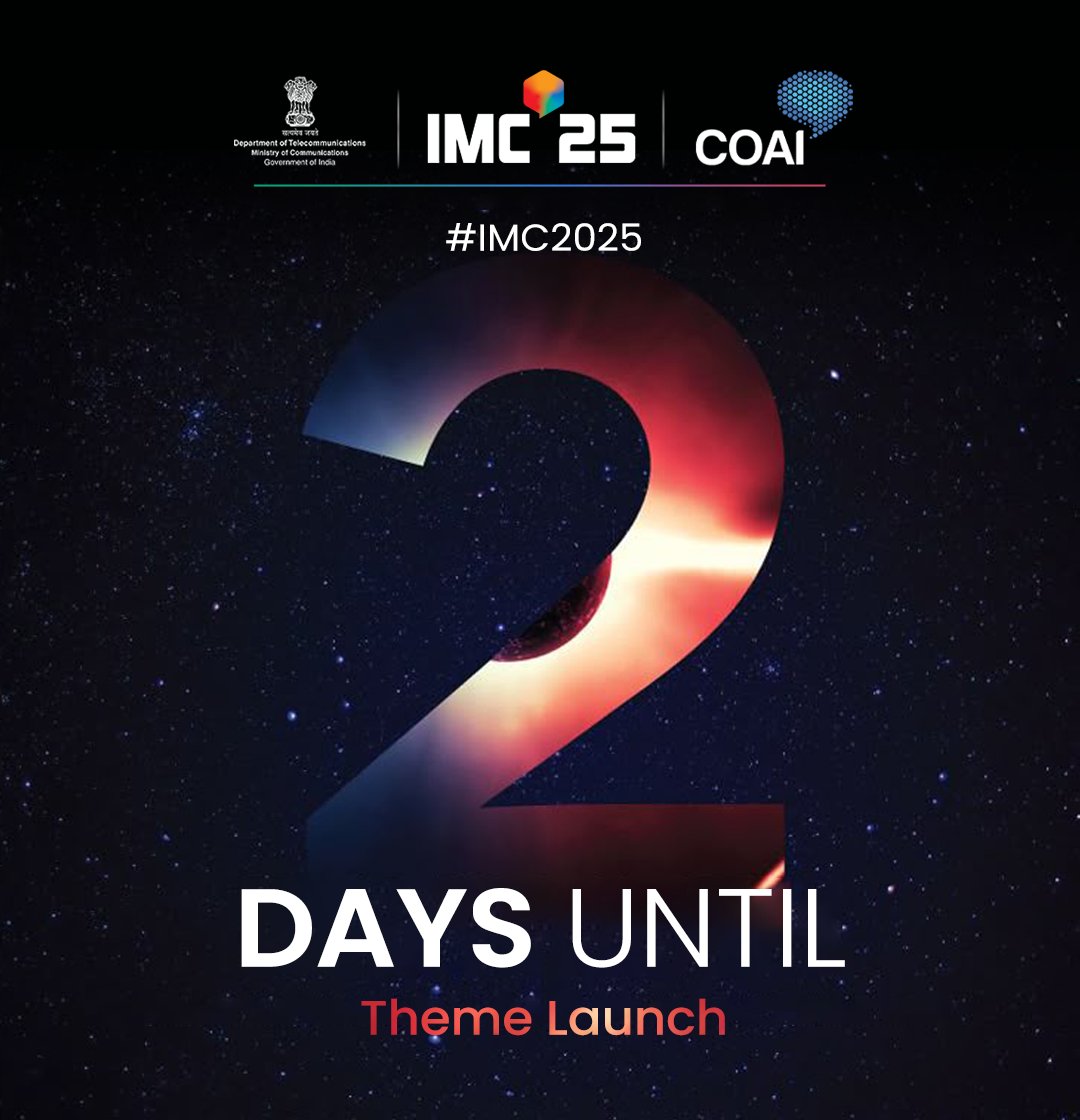 🚀 Just 2 Days to Go!
The countdown is on for the big reveal. #IMC2025 🌐 

Mark your calendars: 26th May, 2025 | Monday

👉Stay tuned. The future is calling.

#ThemeLaunch

<a href="/ConnectCOAI/">COAI</a> <a href="/DoT_India/">DoT India</a> <a href="/neerajmittalias/">Neeraj Mittal IAS</a> <a href="/PMOIndia/">PMO India</a> <a href="/JM_Scindia/">Jyotiraditya M. Scindia</a>