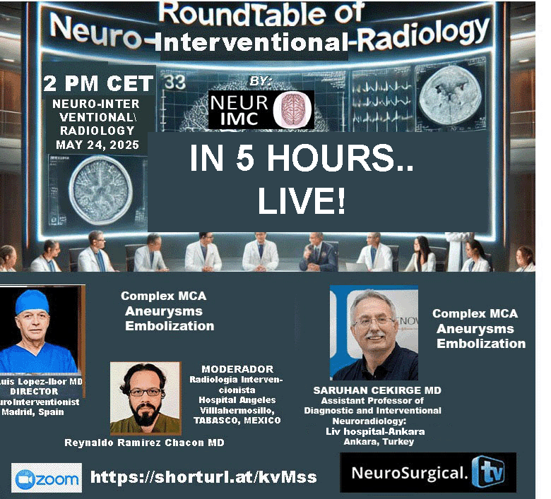 IN LESS THAN 5 HOURS.....LIVE NeuroInterventional Roundtable with Turkish Neurosurgeon, Saruhan Cekirge MD  presentation of "Complex MCA Aneurysms Embolization", and Director Luis Lopez-Ibor MD  presents "Comlex MCA Aneuyms Embolization"ZOOM REGISTRATION: shorturl.at/hZtSb