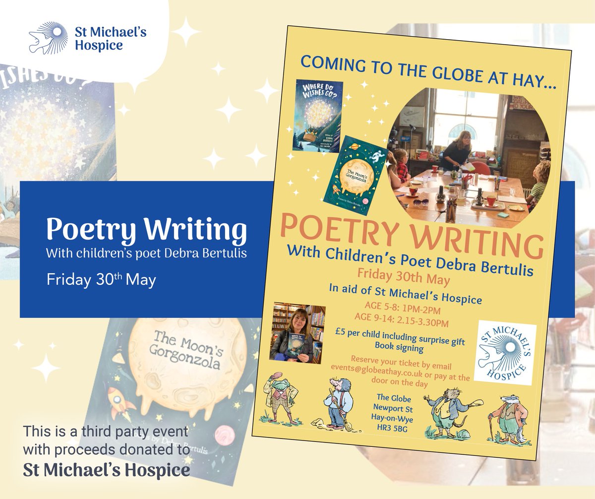 St Michael's Hospice, Hereford (@stmichaelshosp) on Twitter photo Join us at The Globe at Hay for a fun-filled poetry writing adventure and magical afternoon of poetry with the wonderful Children’s Poet Debra Bertulis!
Friday 30th May
£5 per child – includes surprise gift + book signing!
Book: events@globeathay.co.uk or pay on the door. Join us at The Globe at Hay for a fun-filled poetry writing adventure and magical afternoon of poetry with the wonderful Children’s Poet Debra Bertulis!
Friday 30th May
£5 per child – includes surprise gift + book signing!
Book: events@globeathay.co.uk or pay on the door.