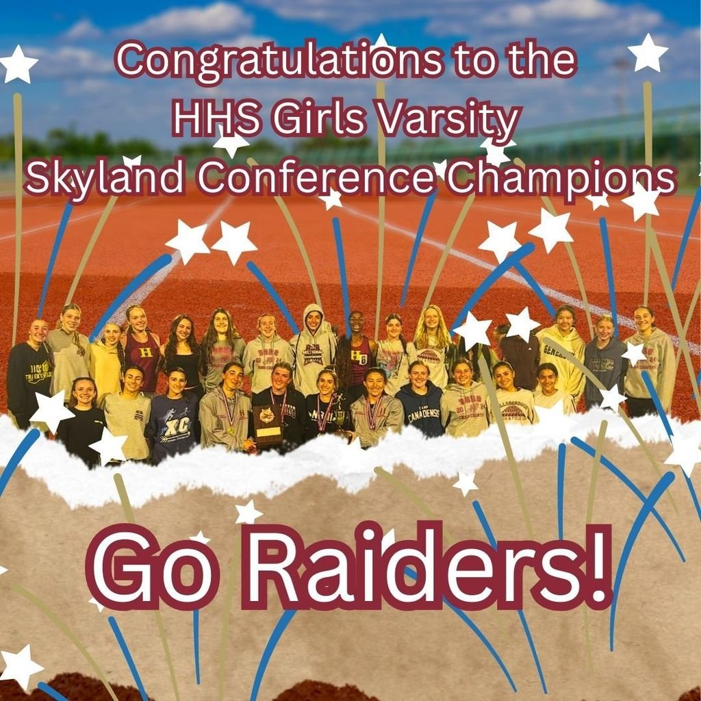 Congratulations to the HHS Girls Varsity Skyland Conference Champions!  Winners include: Chloe Montgomery, Angela Volkova, Stella Martinez, Izzy Ruffa, Emily Sudol, Nicole Ambrose, Emma Stibitz, Cira Palmera, Peyton Wallace and Natalia Simcak Go Raiders!