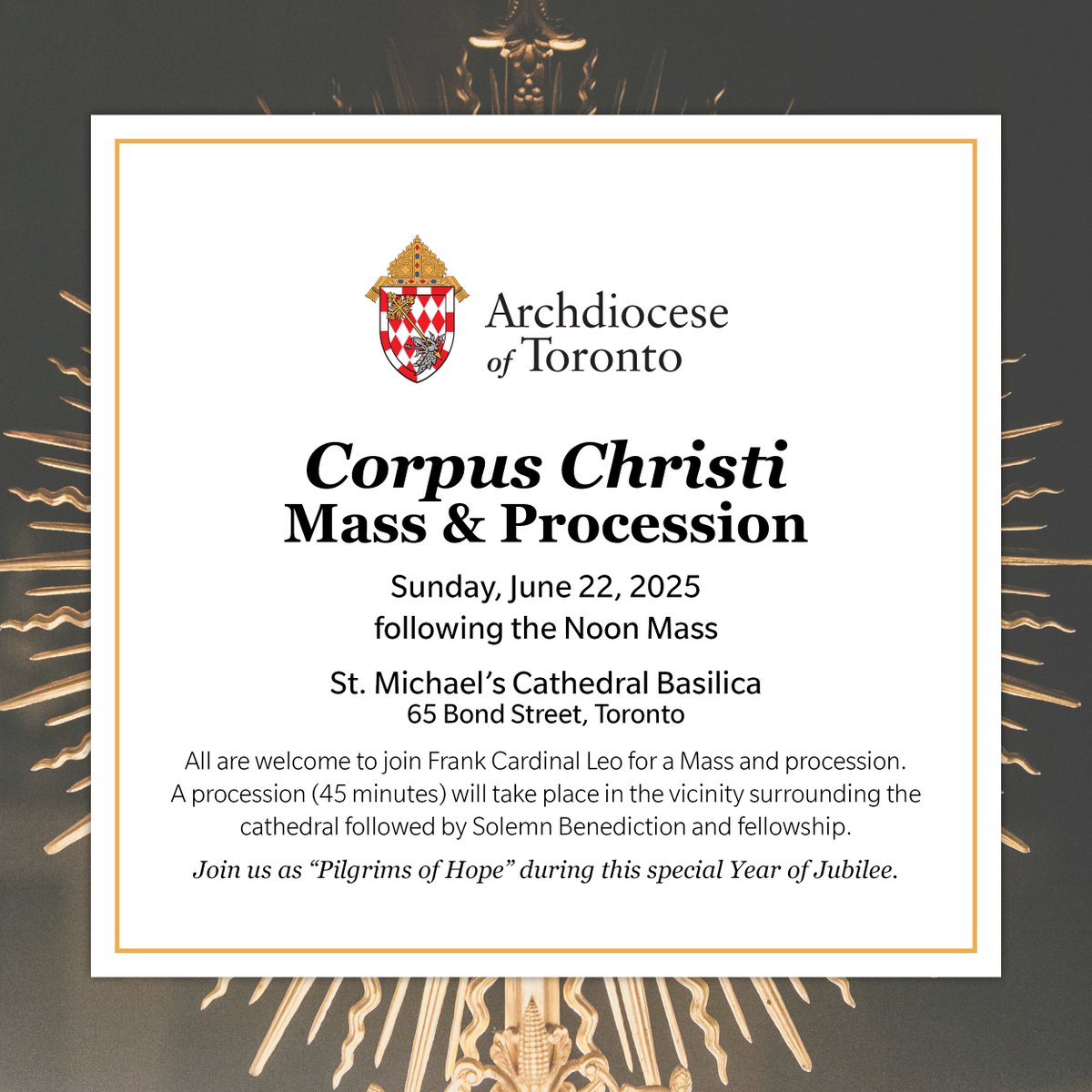 All are welcome to join Frank Cardinal Leo for a Corpus Christi Mass and Procession at St. Michael's Cathedral Basilica (65 Bond St.) on Sunday, June 22, 2025 following the Noon Mass. Join us as “Pilgrims of Hope” during this Year of Jubilee. bit.ly/news-CorpusChr… #catholicTO