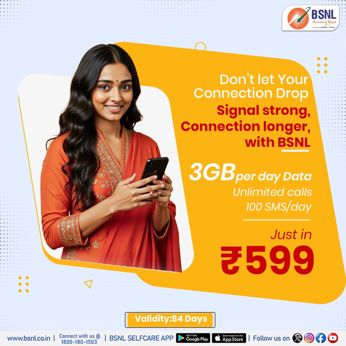 Power-packed for 84 Days!

With BSNL’s ₹599 plan, enjoy a massive 3GB high-speed data every single day for 84 days straight. 

Whether you're on the move or chilling at home, BSNL keeps you connected — reliably and affordably.

#BSNLBudgetFriendly #BSNLIndia #AffordablePlans