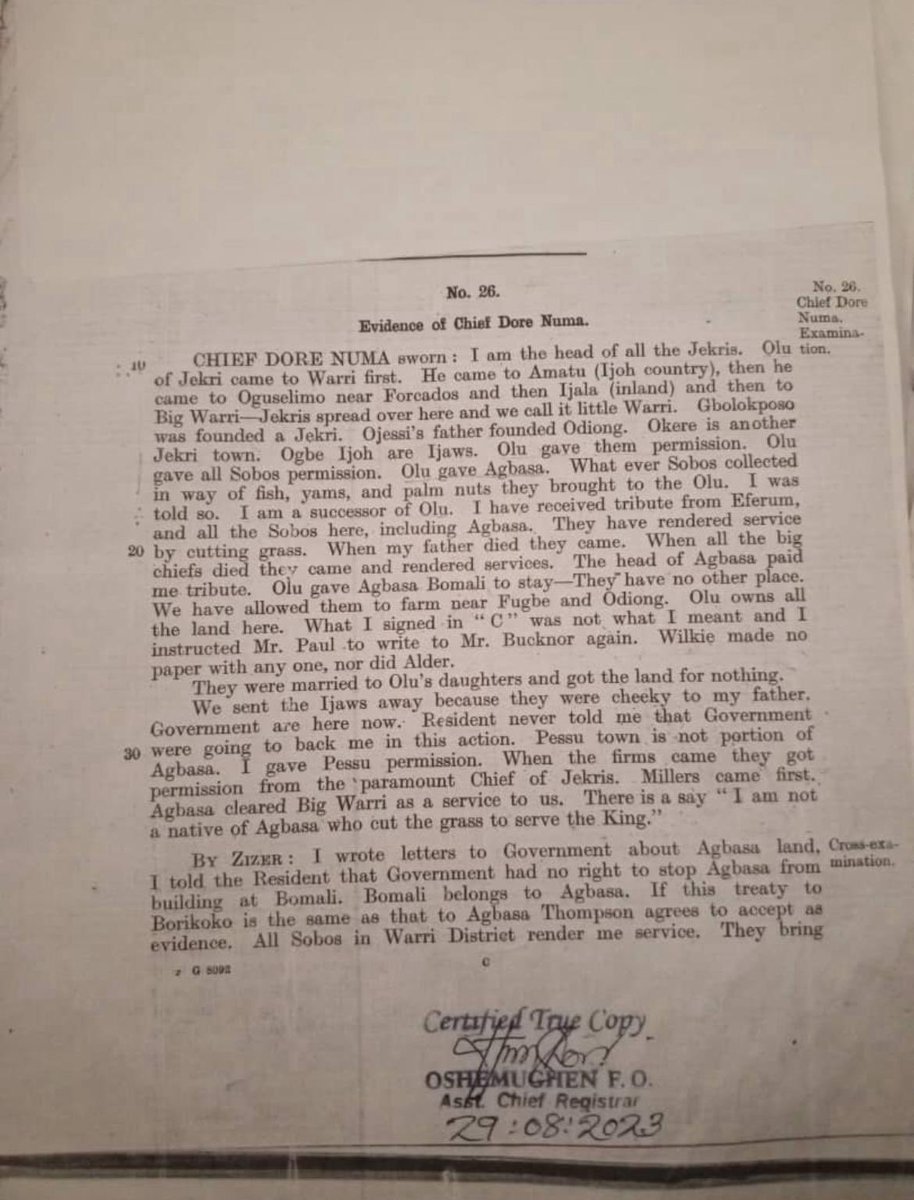 THE ONE TESTIMONY THAT CORRECT ALL THE LIES ABOUT WARRI OWNERSHIP

No. 26.
Chief Dore
Evidence of Chief Dore Numa.
Numa.
CHIEF DORE NUMA sworn : I am the head of all the Jekris,
Examina-
Olu of Jekri came to Warri first.
He came to Amatu (ljoh country), then he
came to Oguselimo