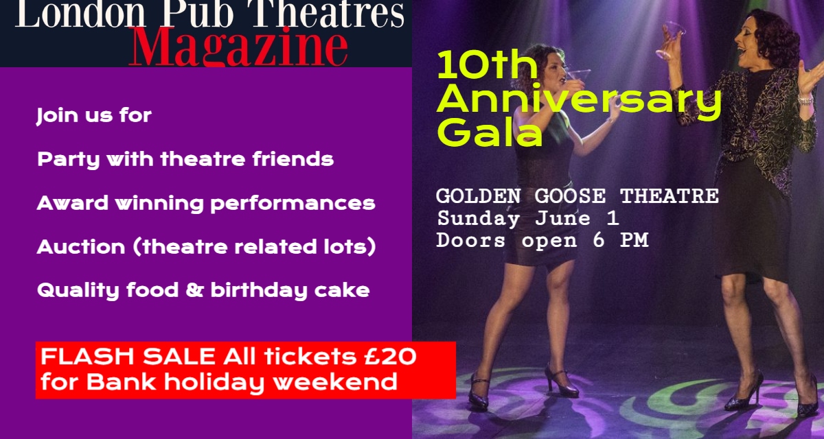 LondonPubTheatres (@pubtheatres1) on Twitter photo FLASH SALE All tickets £20 for bank holiday weekend
LONDON PUB THEATRES 10TH ANNIVERSARY GALA at <a href="/GooseTheatre/">Golden Goose Theatre</a>
Next Sunday 1 June from 6pm. Party food, entertainment and fun auction all included. Meet & greet your friends.
Full programme / Tickets londonpubtheatres.com/lpt-10th-anniv… FLASH SALE All tickets £20 for bank holiday weekend
LONDON PUB THEATRES 10TH ANNIVERSARY GALA at <a href="/GooseTheatre/">Golden Goose Theatre</a>
Next Sunday 1 June from 6pm. Party food, entertainment and fun auction all included. Meet & greet your friends.
Full programme / Tickets londonpubtheatres.com/lpt-10th-anniv…