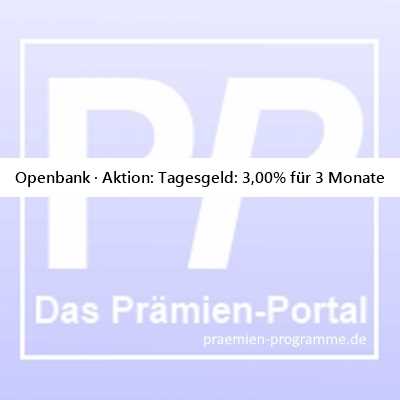 22.05.25 Openbank · Aktion: Tagesgeld: 3,00% für 3 Monate - #TagesgeldAktion #Tagesgeld #TagesgeldKonto #SparKonto #Zinsen #TagesgeldZinsen #SparZinsen #ZinsGarantie #TopZins #AktionZins -> praemien-programme.de/meldungen/open…