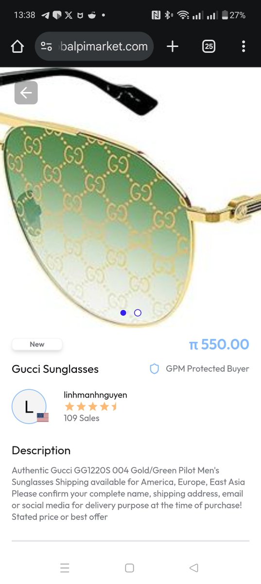 PiNLNews's tweet photo. 🕶️ FLEX IN STYLE WITH $Pi!
Drip alert! These Authentic Gucci GG1220S Gold/Green Pilot Sunglasses just dropped on Global Pi Market, and yes... you pay in π only!
#PiNetwork #PiStyle #GlobalPiMarket

✨ What’s the deal?
✅ 100% Authentic Gucci
✅ Iconic GG monogram on gold/green gradient lenses
✅ Ships to America, Europe & East Asia
✅ GPM Protected Buyer included – safe & secure!

💸 Price:
π 550 – or make your best offer!
No banks. No fiat. Just pure Pi power.

Ready to glow up your Pi lifestyle?
👉 https://t.co/2lp3e0KmW4

@globalpimarket | @PiNLNews
#TrendingNow #BuyWithPi #LuxuryWithPi #PiUtility #NoFiat #GucciStyle #PiOnly #Viral #Trending