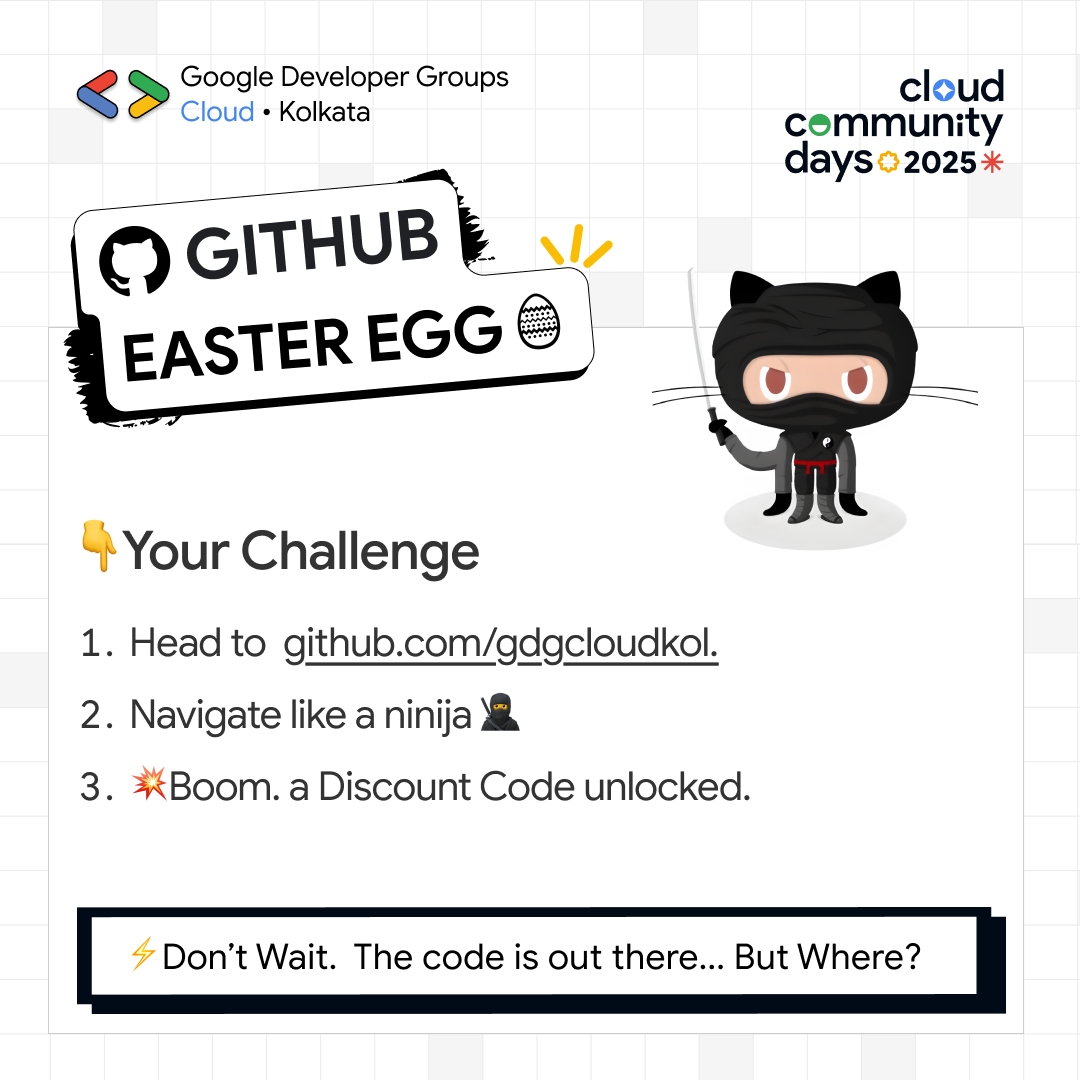 gdgcloudkol's tweet photo. 🥷🏻 Ninja Alert!  

Looking for a GCCD'25 discount? 👀  
A secret code is hidden on our GitHub!  

🔍Head to https://t.co/ClOMOAfH7N  
🌀 Navigate like a ninja  
🎫 Unlock the treasure  

💡Hurry up! The code won’t find itself!  

#GitHubEasterEgg #ccd2025 #gdgcloudkol #ccdkol https://t.co/e0CJlGPypT