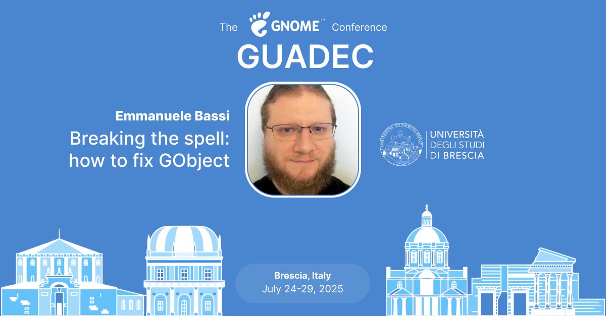 🛠️ "Breaking the spell: how to fix GObject"
with Emmanuele Bassi at #GUADEC2025
📅 24 July 🕒 09:00 CEST 📍 Brescia

After 25 years of GObject, it’s time for a new direction.

🔗 events.gnome.org/event/259/cont…

#GNOME #GTK #OpenSource