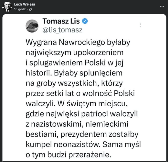 "Wygrana Nawrockiego byłaby największym upokorzeniem i splugawieniem Polski w jej historii. (...)

W świętym miejscu, gdzie najwięksi patrioci walczyli z nazistowskimi, niemieckimi bestiami, prezydentem zostałby kumpel neonazistów." - Tomasz Lis

facebook.com/groups/4830341…