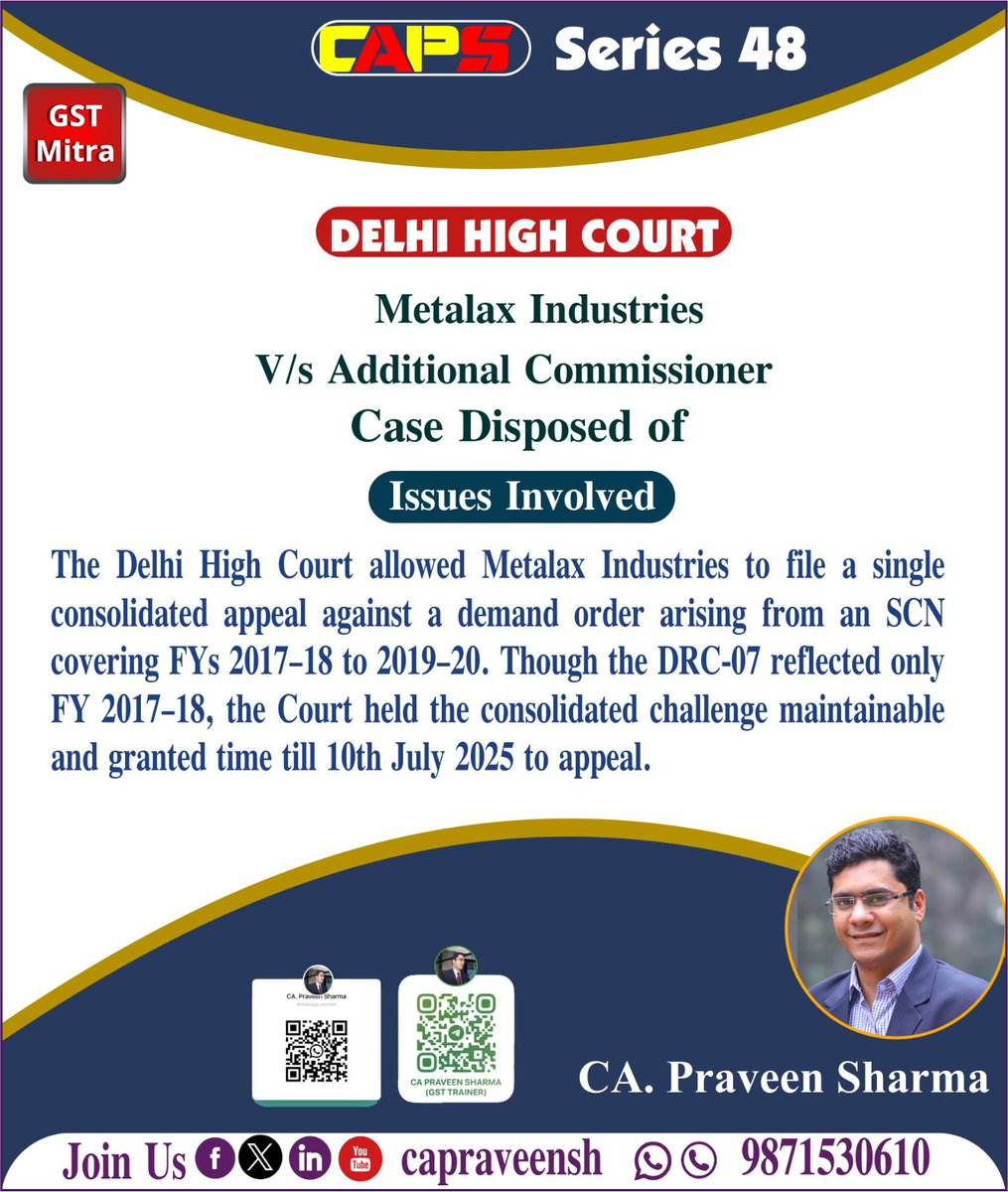 capraveensh's tweet image. 📢 Delhi HC allows single appeal for SCN covering multiple years despite DRC-07 showing only FY 2017–18!
#GSTLitigation #DelhiHighCourt #DRC07 #GSTAppeal #CAPS #CAPraveenSharma