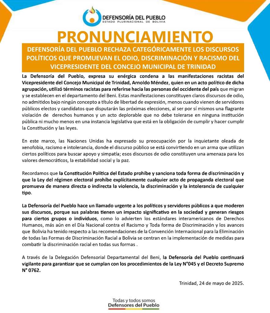 📜|| #Pronunciamiento
DEFENSORÍA DEL PUEBLO RECHAZA CATEGÓRICAMENTE LOS DISCURSOS POLÍTICOS QUE PROMUEVAN EL ODIO, DISCRIMINACIÓN Y RACISMO DEL VICEPRESIDENTE DEL CONCEJO MUNICIPAL DE TRINIDAD 

Más detalles en 👇
🔗defensoria.gob.bo/noticias/defen… 
 
#DefensoríaDelPuebloDeBolivia