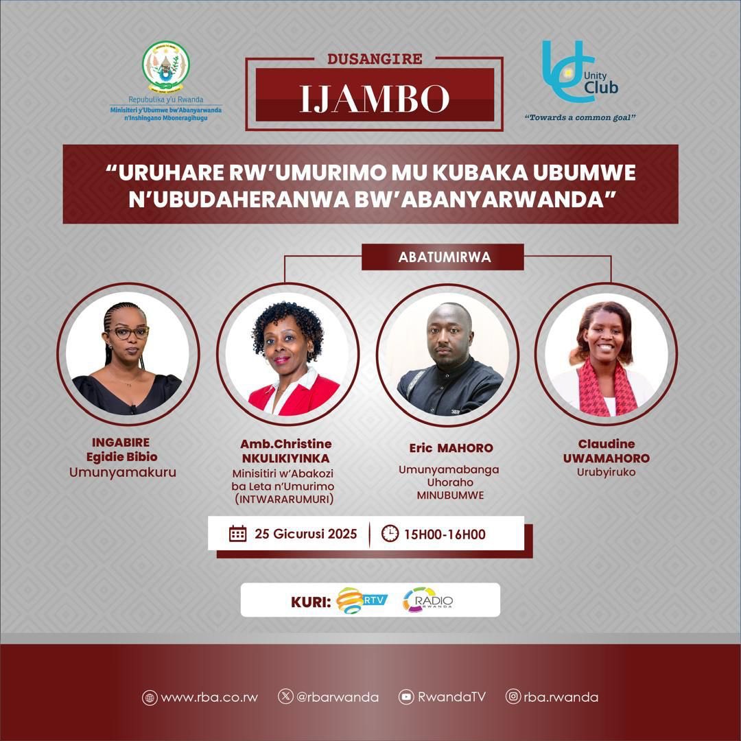 Unity Club (@unityclubrw) on Twitter photo 📺MURARARITSWE📻
Tubararikiye kuzakurikira ikiganiro "DUSANGIRE IJAMBO."ejo kuri <a href="/rbarwanda/">Rwanda Broadcasting Agency (RBA)</a> 15h-16h gifite insanganyamatsiko igira iti:”URUHARE RW’UMURIMO MU KUBAKA UBUMWE N’UBUDAHERANWA BW’ABANYARWANDA” tuzaba turi kumwe na Amb.<a href="/CNkulikiyinka/">C. Nkulikiyinka</a> Minisitiri w’Abakozi ba Leta 📺MURARARITSWE📻
Tubararikiye kuzakurikira ikiganiro "DUSANGIRE IJAMBO."ejo kuri <a href="/rbarwanda/">Rwanda Broadcasting Agency (RBA)</a> 15h-16h gifite insanganyamatsiko igira iti:”URUHARE RW’UMURIMO MU KUBAKA UBUMWE N’UBUDAHERANWA BW’ABANYARWANDA” tuzaba turi kumwe na Amb.<a href="/CNkulikiyinka/">C. Nkulikiyinka</a> Minisitiri w’Abakozi ba Leta
