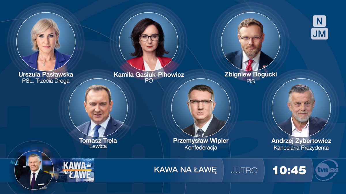 Kawa na ławę ☕️ (@tvn24kawa) on Twitter photo Gośćmi #KawaNaŁawę będą jutro <a href="/Paslawska/">Urszula Pasławska</a> (PSL), <a href="/poselTTrela/">Tomasz Trela</a> (Lewica), <a href="/Gasiuk_Pihowicz/">Kamila Gasiuk-Pihowicz</a> (KO), <a href="/Wipler1978/">Przemysław Wipler</a> (Konfederacja), <a href="/BoguckiZbigniew/">Zbigniew Bogucki🇵🇱</a> (PiS) i <a href="/AndZyberto/">Andrzej Zybertowicz</a> (Kancelaria Prezydenta).
Zapraszamy o 10.45 do <a href="/tvn24/">tvn24</a> i <a href="/tvn24plus/">TVN24+</a>:
🔗tvn24.pl/plus/na-zywo Gośćmi #KawaNaŁawę będą jutro <a href="/Paslawska/">Urszula Pasławska</a> (PSL), <a href="/poselTTrela/">Tomasz Trela</a> (Lewica), <a href="/Gasiuk_Pihowicz/">Kamila Gasiuk-Pihowicz</a> (KO), <a href="/Wipler1978/">Przemysław Wipler</a> (Konfederacja), <a href="/BoguckiZbigniew/">Zbigniew Bogucki🇵🇱</a> (PiS) i <a href="/AndZyberto/">Andrzej Zybertowicz</a> (Kancelaria Prezydenta).
Zapraszamy o 10.45 do <a href="/tvn24/">tvn24</a> i <a href="/tvn24plus/">TVN24+</a>:
🔗tvn24.pl/plus/na-zywo