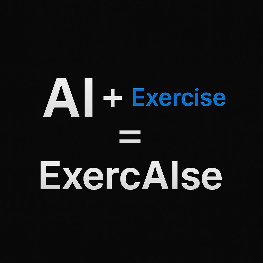 What’s in a name? Everything.

We combined two powerful ideas:
Exercise — because movement is medicine.
AI — because personalization should be instant, smart, and effortless.

The result?
A fitness experience that adapts to you — your equipment, your time, your goals.
ExercAIse.