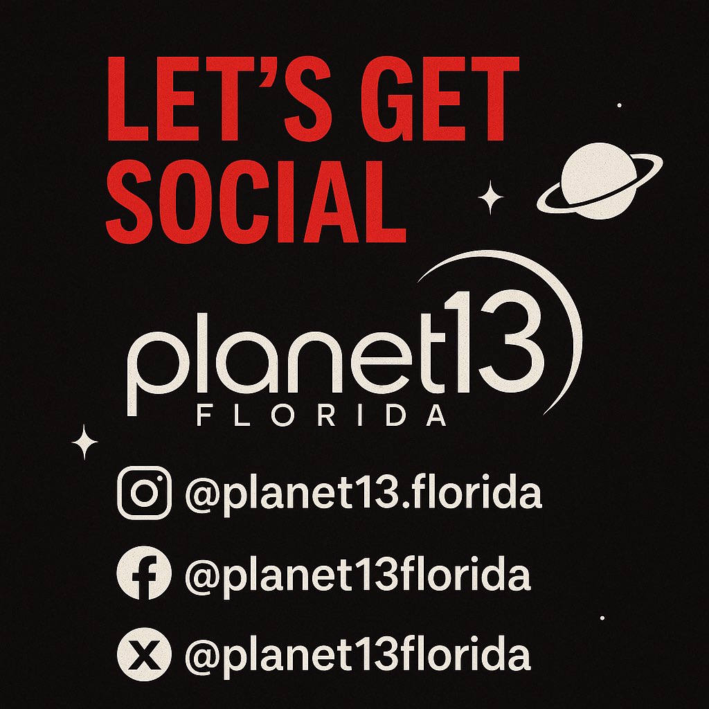 Let’s Get Social 📲

You know us here — now meet us everywhere else.

Follow for first looks, local drops, and behind-the-scenes vibes. 🤙

IG: <a href="/planet13/">brenda ritchie</a>.florida 

instagram.com/planet13.flori…

FB: <a href="/planet13florida/">Planet 13 Florida</a>

facebook.com/share/1Hr1mEYk…