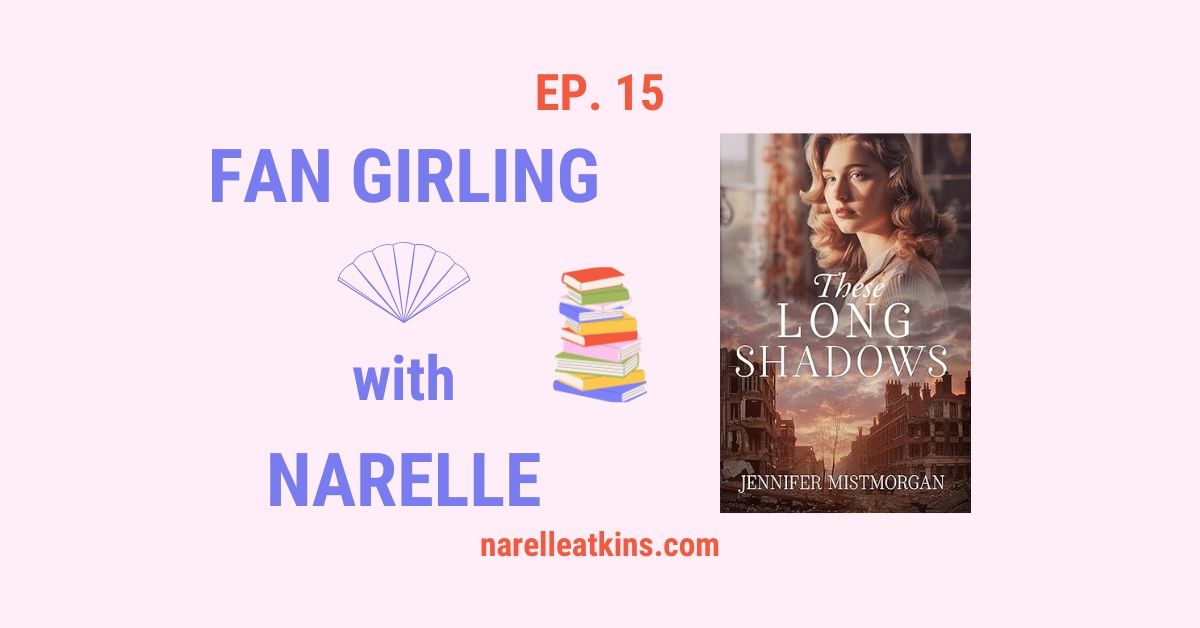 Fan Girling with Narelle – Episode 15 – Love Historical Romance: These Long Shadows by Jennifer Mistmorgan narelleatkins.com/fan-girling-wi… #podcast #youtube