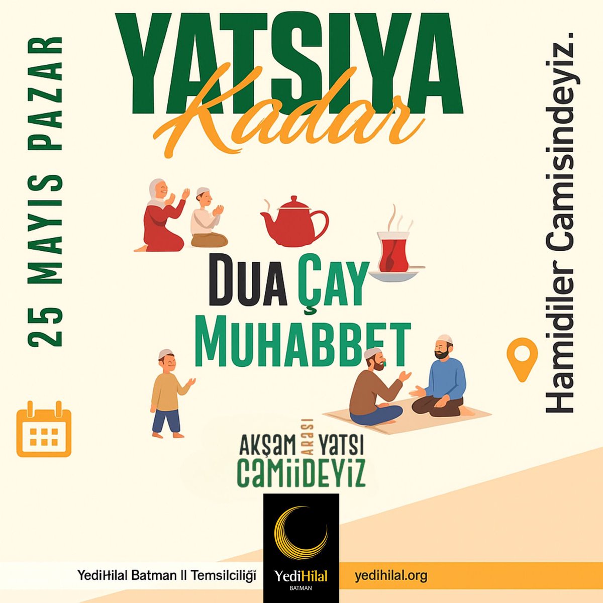"Yatsıya Kadar"

Akşam namazının akabinde yatsıya kadar camii avlusunda ilahiler eşliğinde yapacağımız çay muhabbetine bekliyoruz. 🎶🫖

🗓 25 Mayıs Pazar
📍 Hamidiler Camii