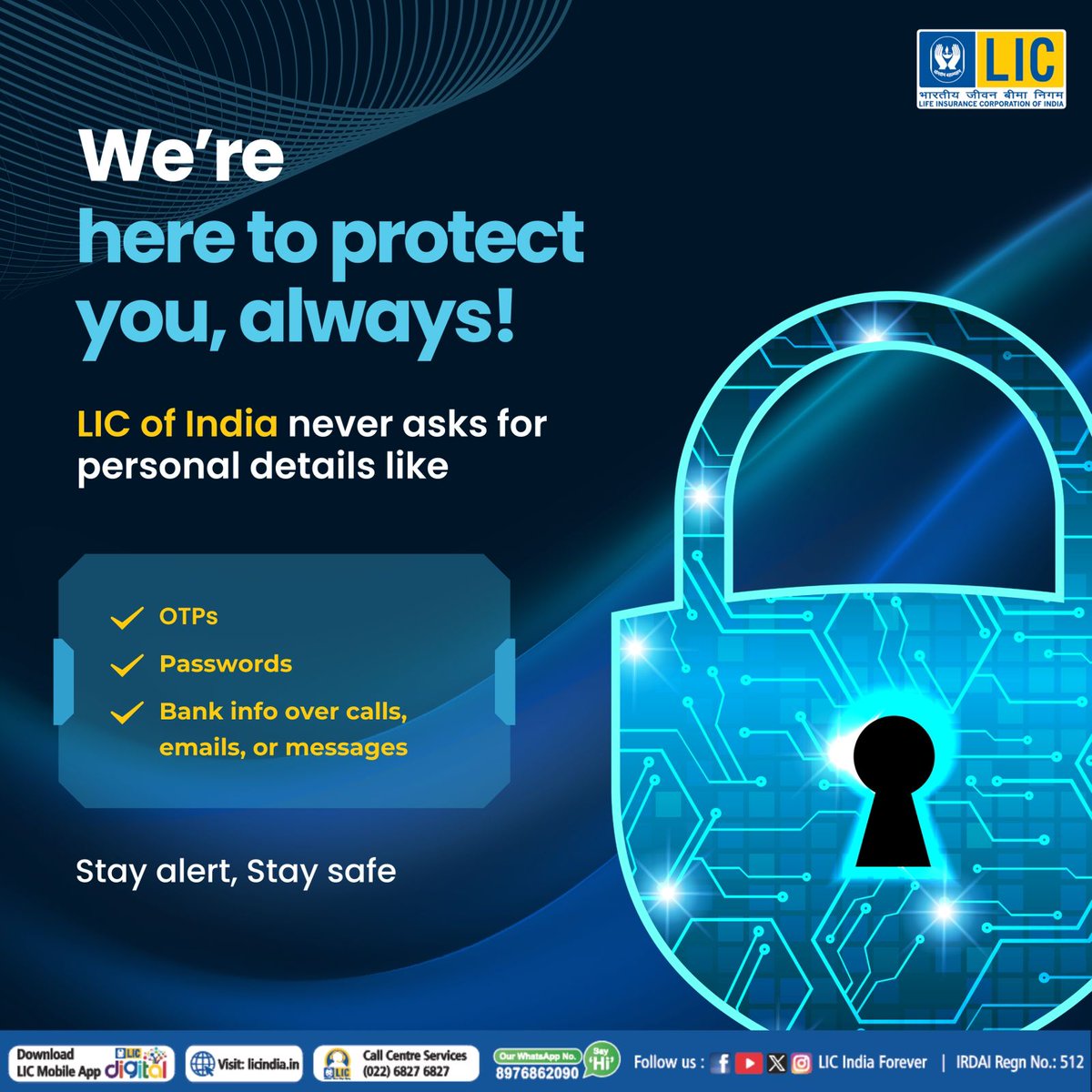 LICIndiaForever's tweet photo. Scammers are getting smarter—and their tricks are harder to spot. But a moment of caution can save a lifetime of regret. Stay alert. We’re always here for you.

#LIC #FraudAlert #StaySafe https://t.co/KHQAP2PSXv