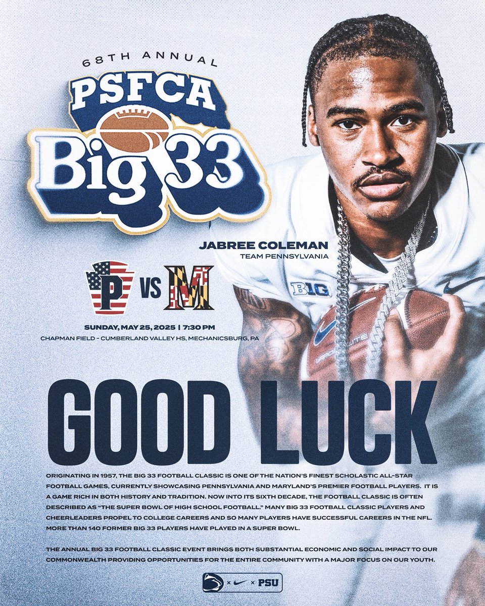 James Franklin (@coachjfranklin) on Twitter photo Best of luck to <a href="/ColemanJabree/">Jabree Coleman</a> as he represents Team Pennsylvania in the 68th annual Big33 Football Classic Sunday in Mechanicsburg, PA.
Since 1957, @PSFCABig33 has showcased top high school talent while providing amazing opportunities for our communities.
#WeAre Best of luck to <a href="/ColemanJabree/">Jabree Coleman</a> as he represents Team Pennsylvania in the 68th annual Big33 Football Classic Sunday in Mechanicsburg, PA.
Since 1957, @PSFCABig33 has showcased top high school talent while providing amazing opportunities for our communities.
#WeAre