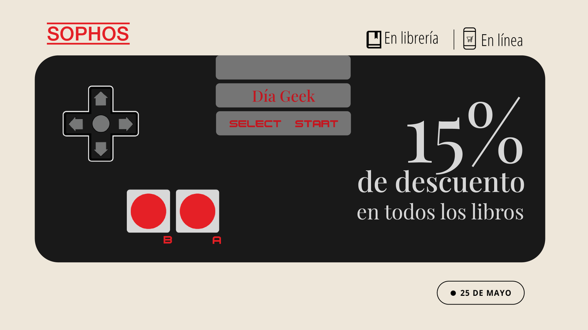 El 25 de mayo, SOPHOS celebra el "Día Geek" con una promoción especial: 15 % de descuento en todos los libros, en librería y en línea. Una invitación para lectores que saben que las grandes historias también se juegan con imaginación. ⭐🎮