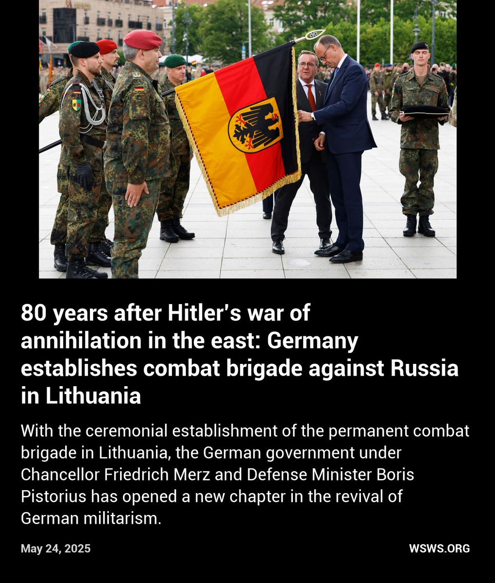 With the ceremonial establishment of the permanent combat brigade in Lithuania, the German government under Chancellor Friedrich Merz and Defense Minister Boris Pistorius has opened a new chapter in the revival of German militarism.