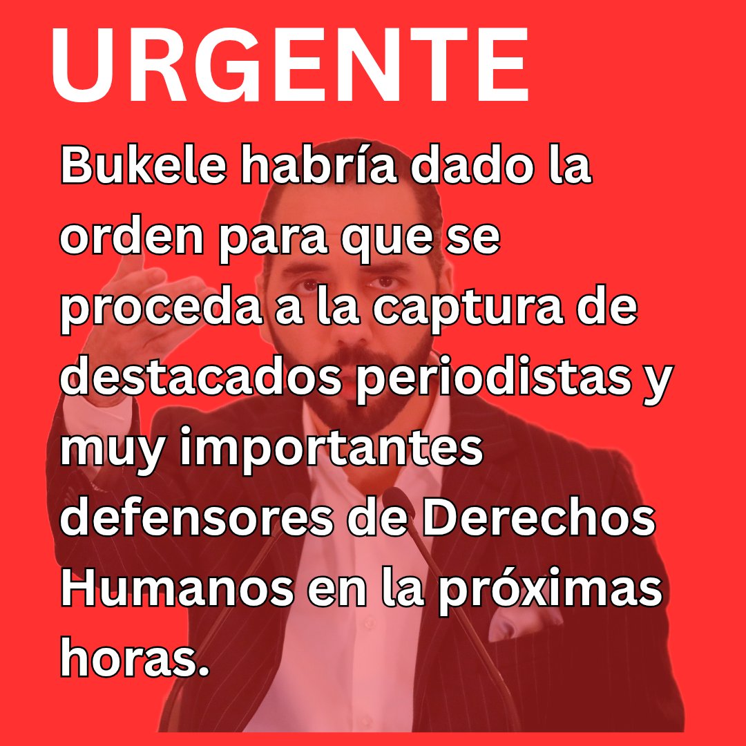 🚨🆘️🇸🇻 | VIENEN CAPTURAS: #URGENTE favor compartir la siguiente información: El usurpador inconstitucional #Bukele está rabioso y viene con más represión. 

El bukelato habría dado la orden para que se proceda a la captura de destacados periodistas y muy importantes defensores