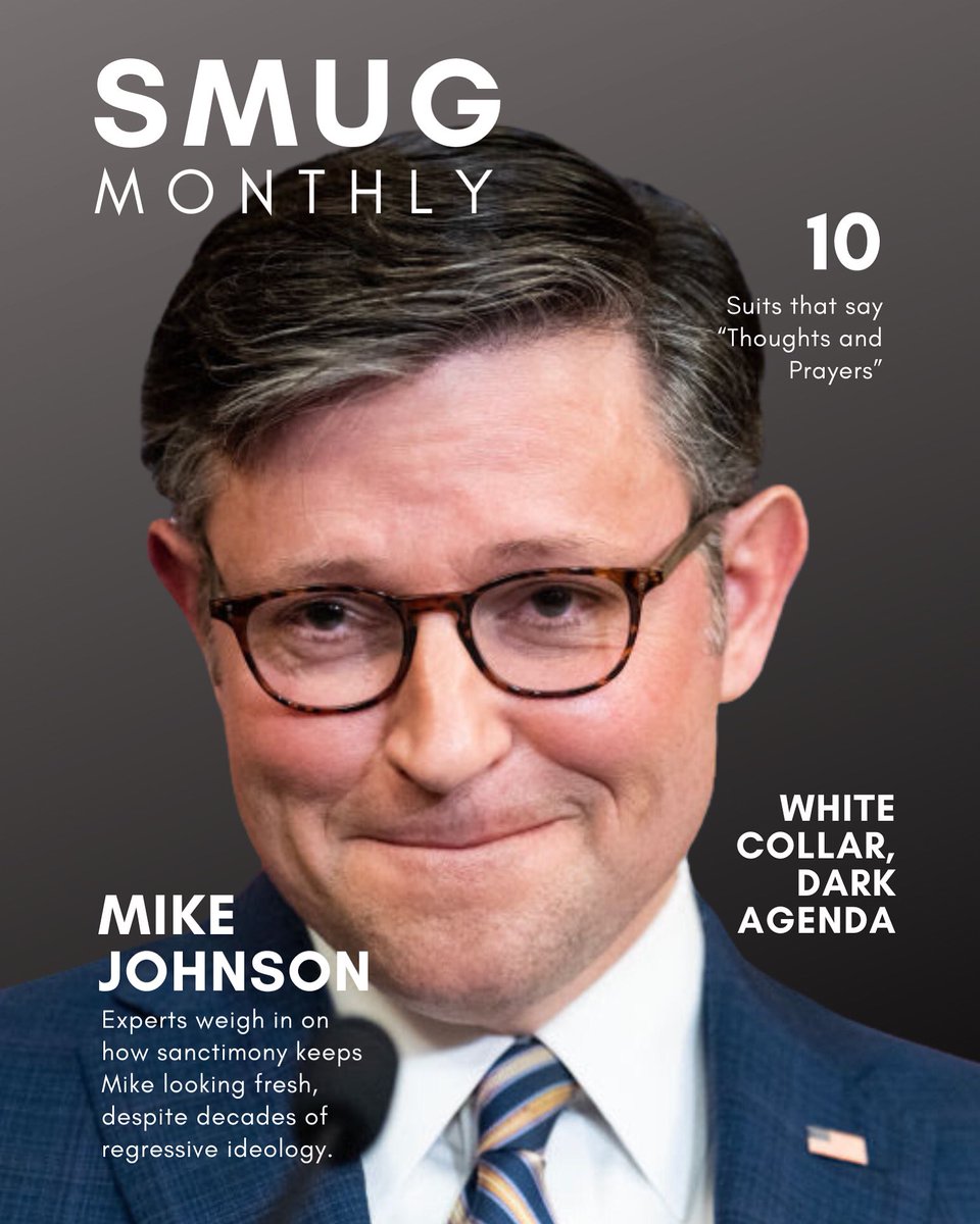 SMUG Monthly is back, and it’s holier than ever.
This issue: “Church, State, and How to Pretend They’re Not Merging.”
Mike Johnson stars in the unauthorized prequel to The Handmaid’s Tale. #satire #fakenews