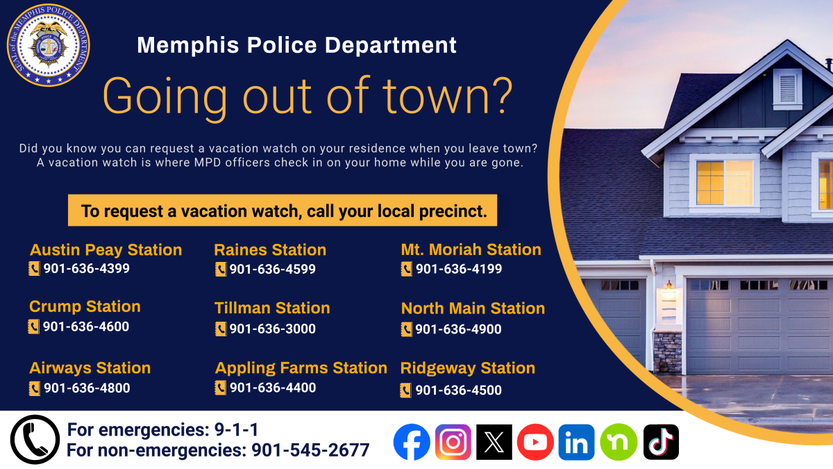 Going out of town? Call your local precinct to request a Vacation Watch and keep your home safe while you're away!

#MPD #StrongerSaferMemphis #ProtectingWhatMatters