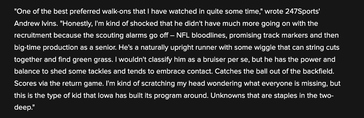 247Sports' Director of Scouting <a href="/Andrew_Ivins/">Andrew Ivins</a> graded #Iowa running back signee Braeden Jackson as a high three-star prospect, which is not the norm for a walk-on. 

Jackson had himself quite the weekend at state track with winning the 200 meter and part of 4x200, and 4x100.