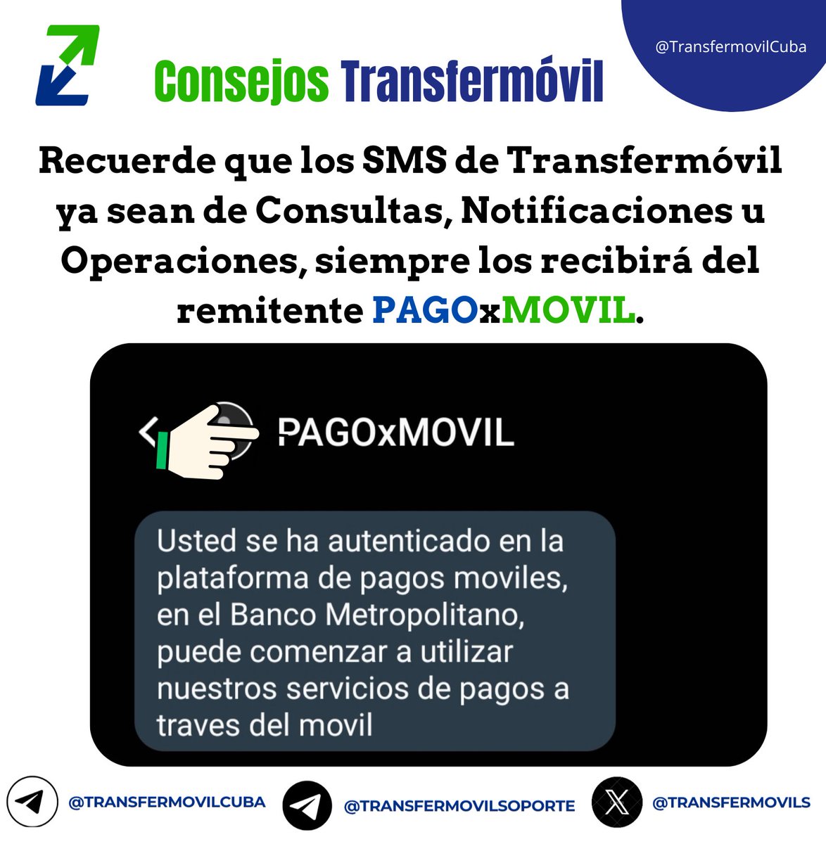 TransfermovilS's tweet photo. Recuerde que los SMS 💬 de #Transfermóvil, ya sean de Consultas, Notificaciones u Operaciones, siempre las recibirá del remitente PAGOxMOVIL.
🤚Nunca de números telefónicos u otro nombre. https://t.co/86u7rA4nsn