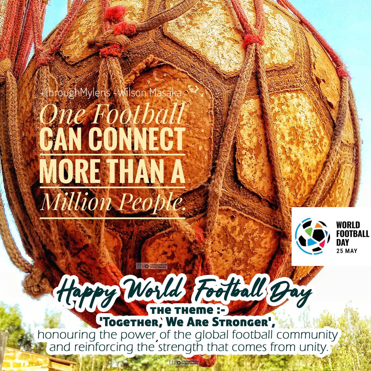 World F⚽ 🌎DAY ❤️ 
Happy World Football Day. #WFD2025
📌  Together, We Are Stronger.
Football Made Me. 
 "There's more to football that is yet to be told. Football takes a person on a journey of self-discovery that can never be compared to any other place." - Wilson Masaka.