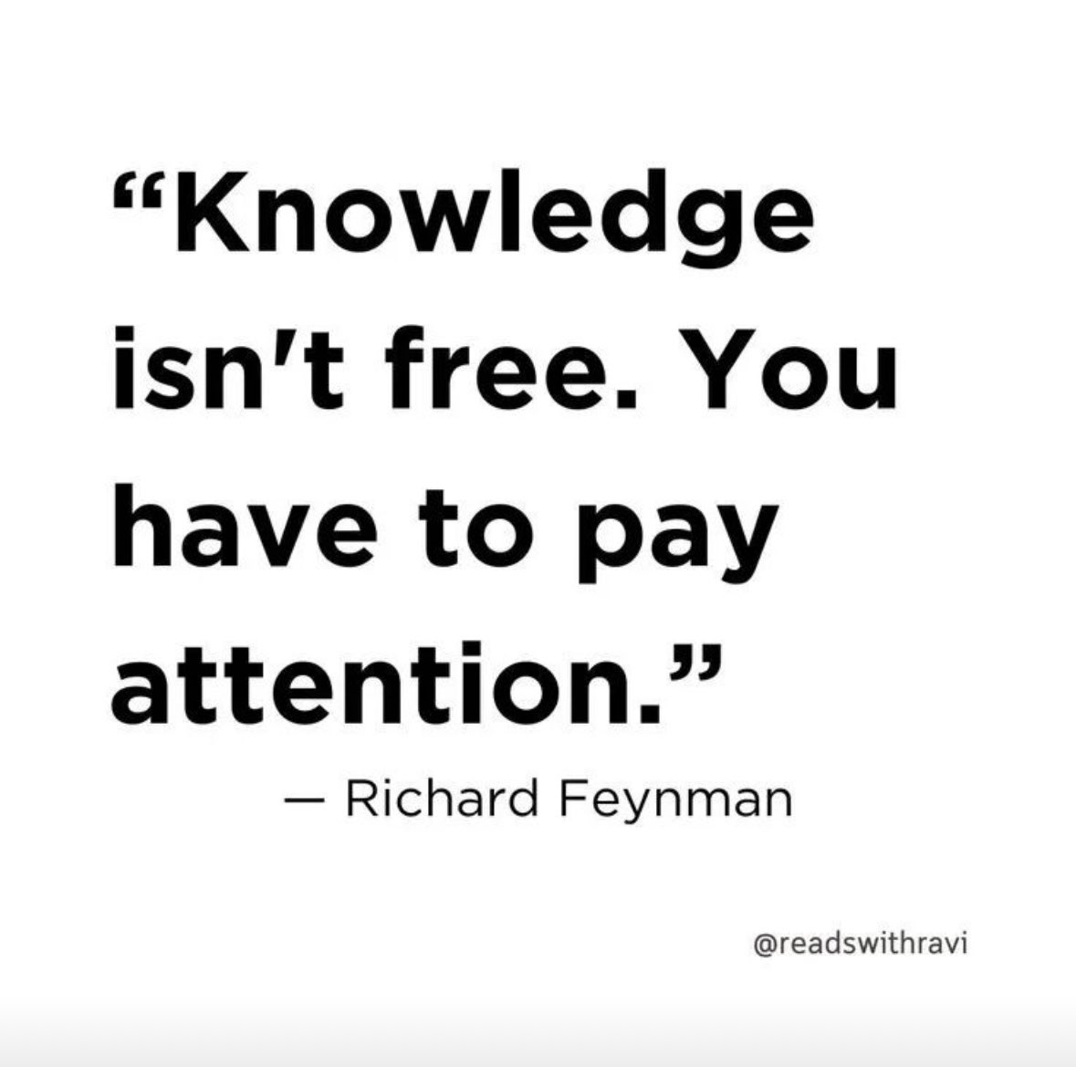 Curious Minds (@curiousmindshub) on Twitter photo “Knowledge isn’t free. You have to pay attention.”
— Richard Feynman
H/t: <a href="/readswithravi/">Reads with Ravi</a> “Knowledge isn’t free. You have to pay attention.”
— Richard Feynman
H/t: <a href="/readswithravi/">Reads with Ravi</a>