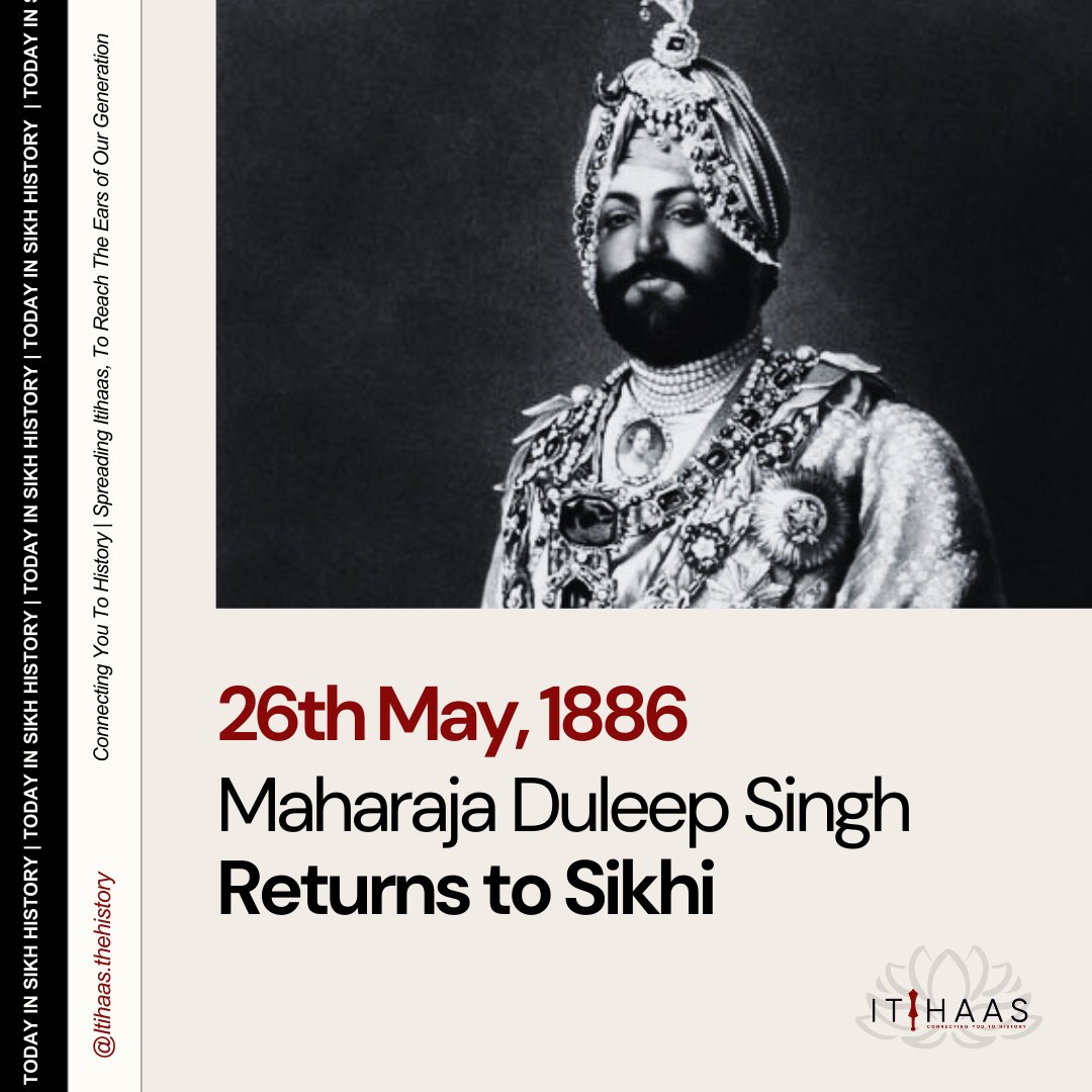 itihaas_th's tweet photo. 26th May, 1886
" TODAY IN SIKH HISTORY "

Maharaja Duleep Singh returns to Sikhi in the presence of Sikh Granthi Pratap Singh Giani in Aden. 

#TodayInHistory #India #Punjab #History #Sikhs #MaharajaDuleepSingh #TheBlackPrince #MaharajaRanjitSingh #MaharaniJinda #Sikhi https://t.co/su9lomx0yA
