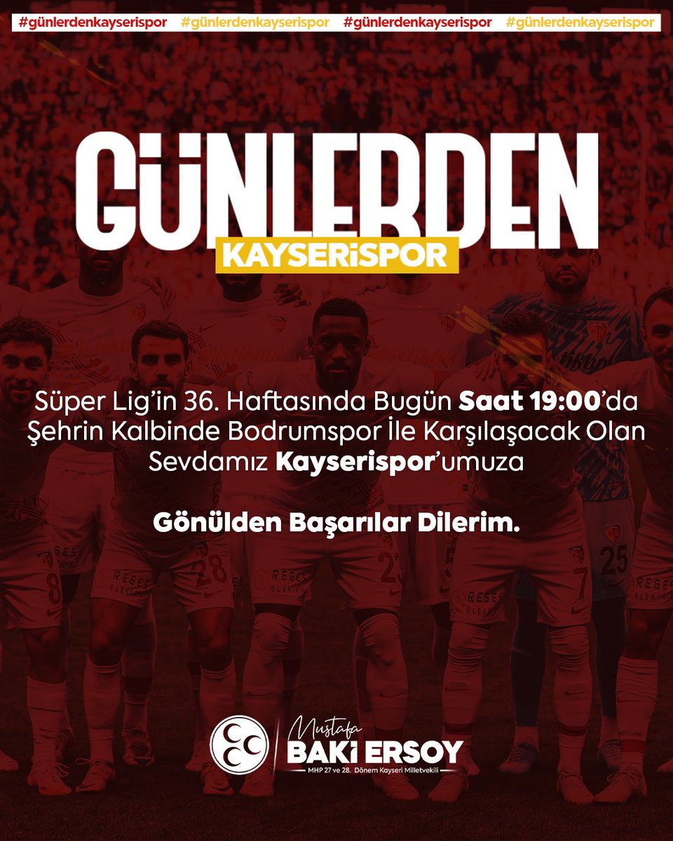 Süper Ligin 36. haftasında bugün saat 19:00’da Şehrin Kalbi RHG EnerTürk Enerji Stadyumunda Bodrumspor ile karşılaşacak olan Sevdamız Kayserispor’umuza gönülden başarılar diliyorum.

Sevdamız Kayserispor 🟨🟥