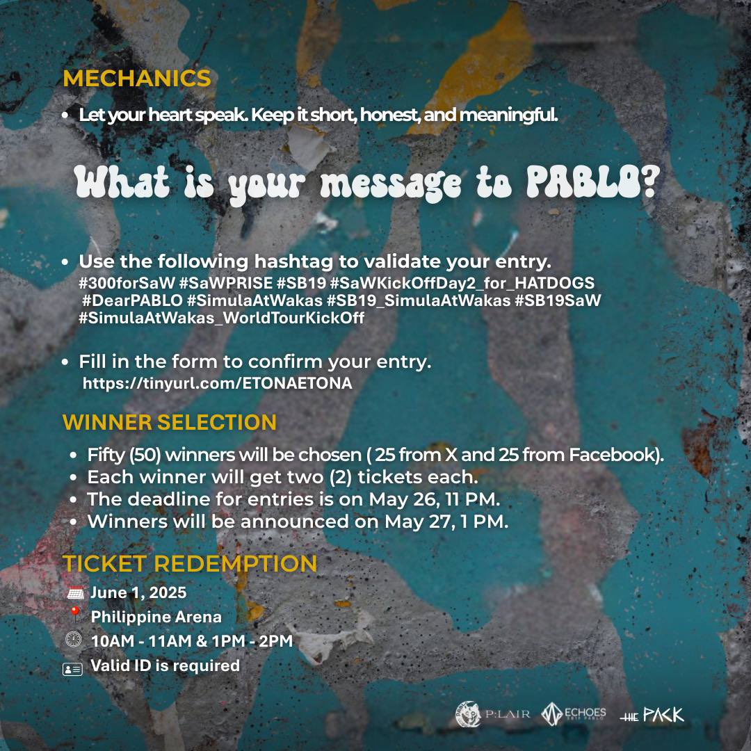 sb19echoes's tweet photo. SaWPRISE | ETO NA, ETO NA!
🗣️ Mag-ingay, Mga Hatdogs! 🌭 
Exclusive Giveaway Just For You!

We’re giving away 100 FREE Upper Box A tickets to SB19’s Simula At Wakas Day 2 concert through a heartfelt tribute from Hatdogs to PABLO, whose words continue to inspire, heal, and connect us all.

Kindly read and follow the mechanics to ensure your entry is counted.  

🔗: https://t.co/G9oj33aje6

#300forSaW #SaWPRISE #SB19 #SaWKickOffDay2_for_HATDOGS
 #DearPABLO #SimulaAtWakas #SB19_SimulaAtWakas #SB19SaW #SimulaAtWakas_WorldTourKickOff
