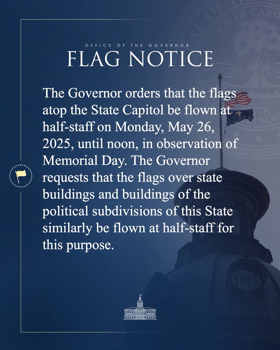 scgovernorpress's tweet image. The Governor orders that the flags atop the State Capitol be flown at half-staff on Monday, May 26, 2025, until noon, in observation of Memorial Day.