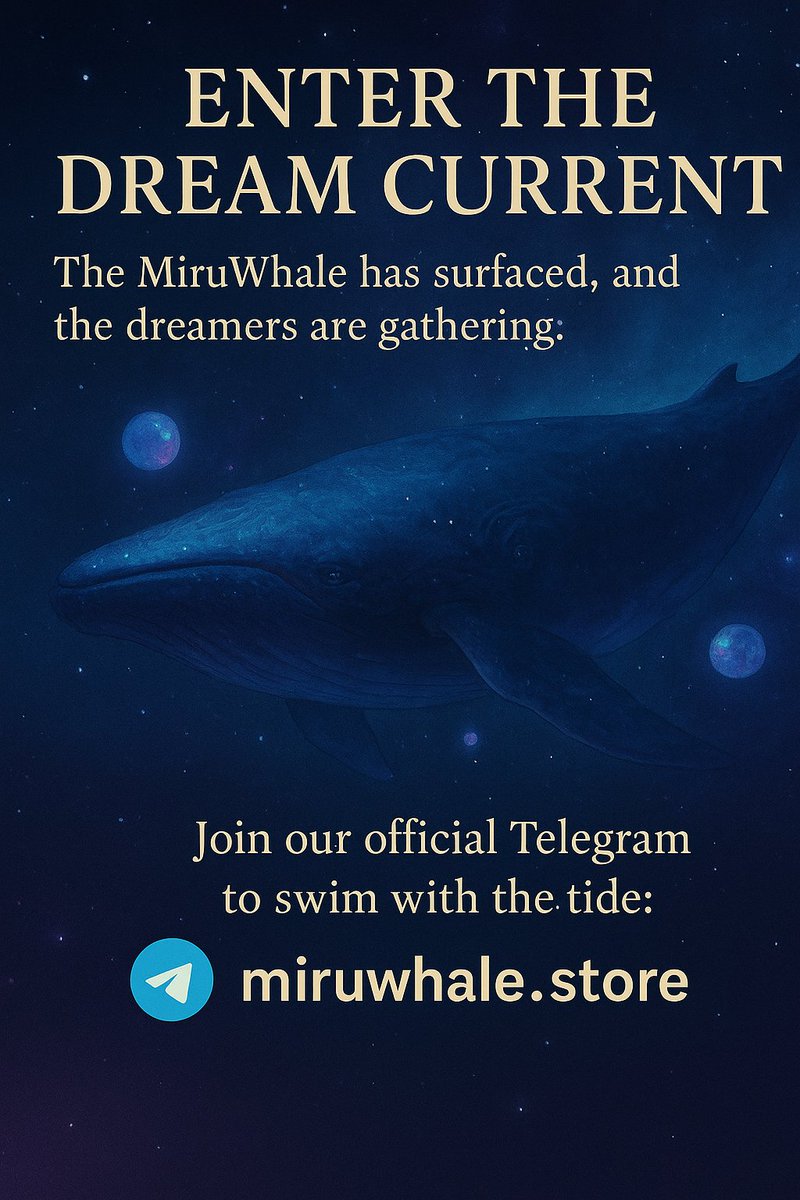 MiruWhale's tweet photo. 🌌 Enter the Dream Current

The MiruWhale has surfaced, and the dreamers are gathering.

🐋 Join our official Telegram to swim with the tide:

👉 https://t.co/GVVQNPzWp9

Unlock alpha, mints, lore drops &amp; more.

#MiruWhale #SolanaNFT #TelegramInvite #DreamOnChain https://t.co/AdGEXkBxJf