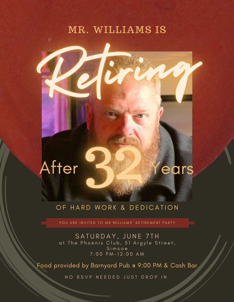 Less than 2 wks to the Retirement Party for Mr. Williams! If you are a past or present colleague, parent, friend, family or student (19 plus), we would love to have you join us! It’s drop in style beginning @ 7 PM. Pub style food by the Barnyard Pub @ 9 PM. Cash bar.