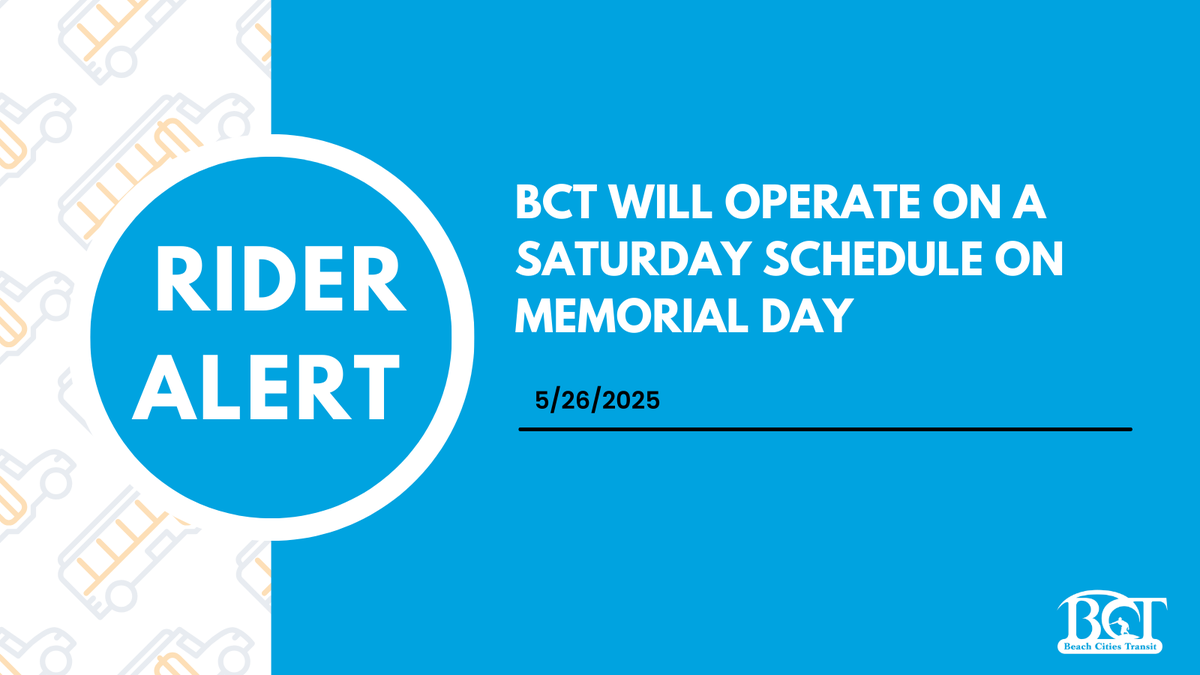 RedondoBeachBCT's tweet photo. Reminder, on 5/26 #BCT will run on a Saturday Schedule &amp; #BCT102 School Trippers are cancelled - School Closure Details: https://t.co/s9tor8JseE https://t.co/q86n4VIPkN