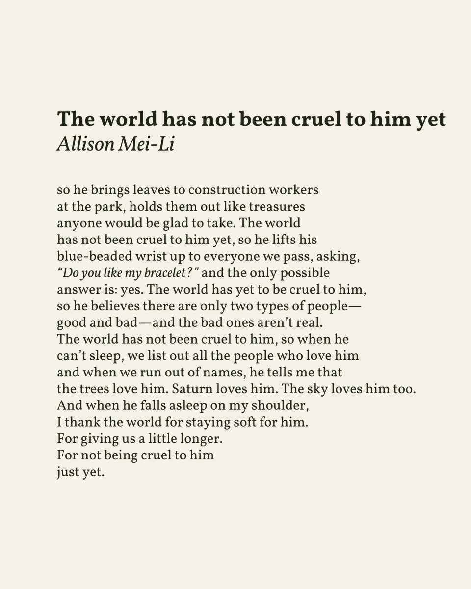 “And when he falls asleep on my shoulder, / I thank the world for staying soft for him.” 

— Allison Mei-Li

.
.
.

This poem appeared in the Rust &amp; Moth, Spring 2025. Shared here with deep gratitude.