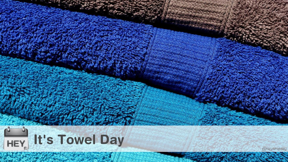 HeyWhatDay's tweet image. It's Towel Day! 
#TowelDay #NationalTowelDay #DontPanic