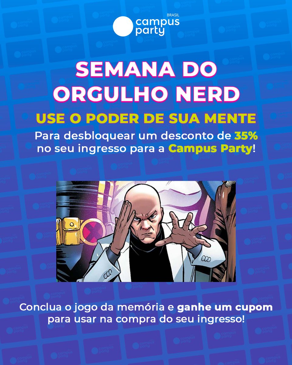 🧠 Em clima de #DiaDoOrgulhoNerd: complete o Jogo da Memória Geek e desbloqueie 35% de desconto no ingresso para as edições abertas da Campus! Mostre o poder de sua mente e economize! 👉 Jogue agora: bit.ly/3SiCM8V *Válido até 01/06. Exceto meia-entrada.